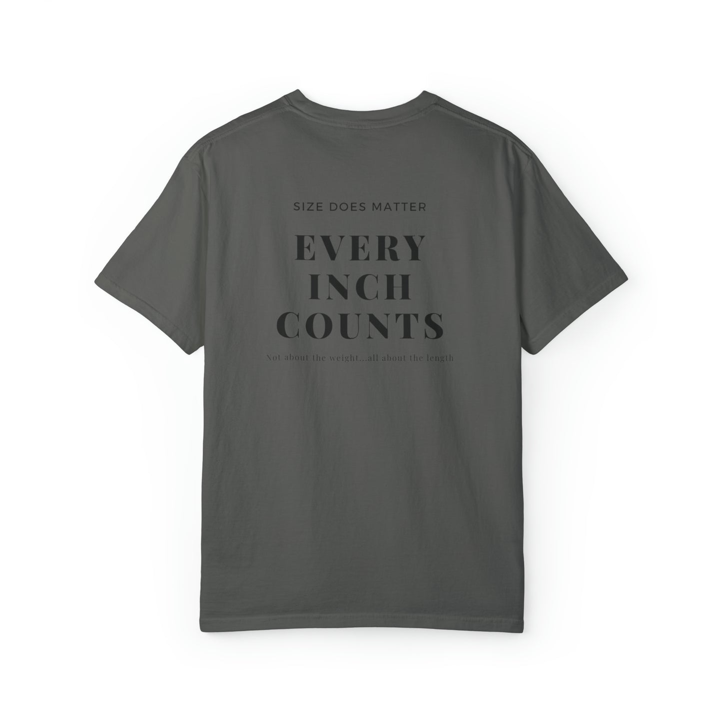 Every Inch Counts Unisex Garment-Dyed T-shirt