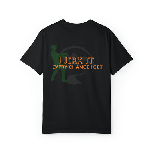 I jerk it Unisex Garment-Dyed T-shirt