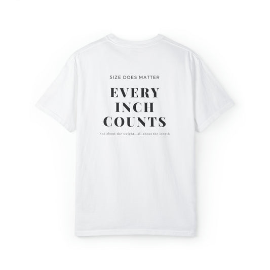 Every Inch Counts Unisex Garment-Dyed T-shirt